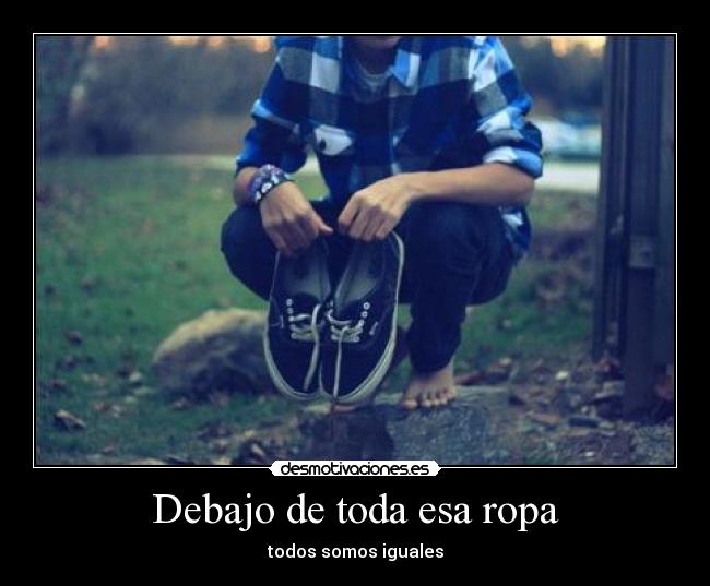 Debajo de toda esa ropa - 