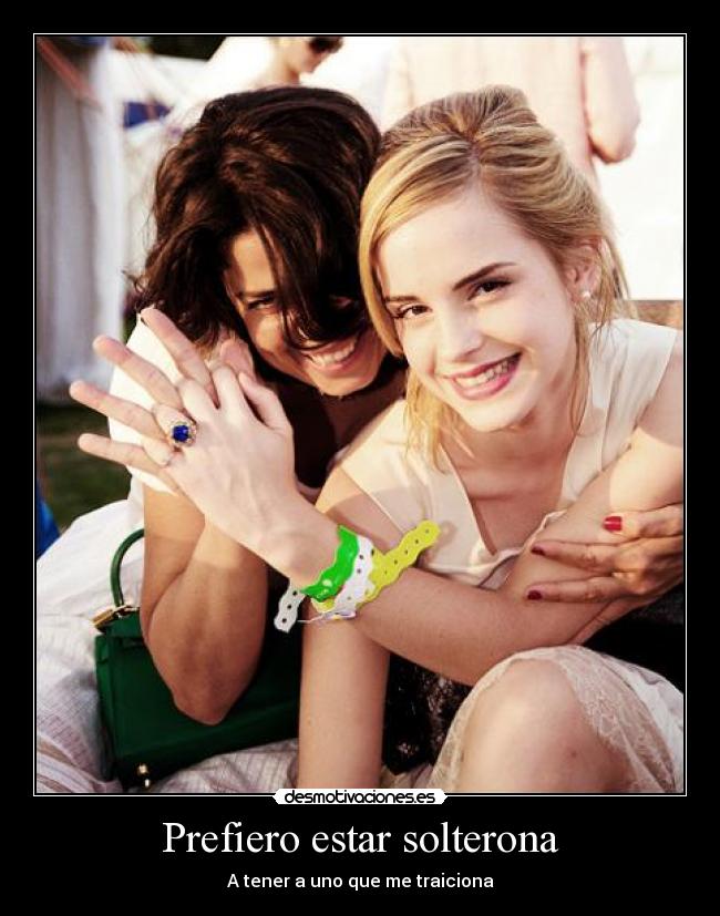 Prefiero estar solterona -