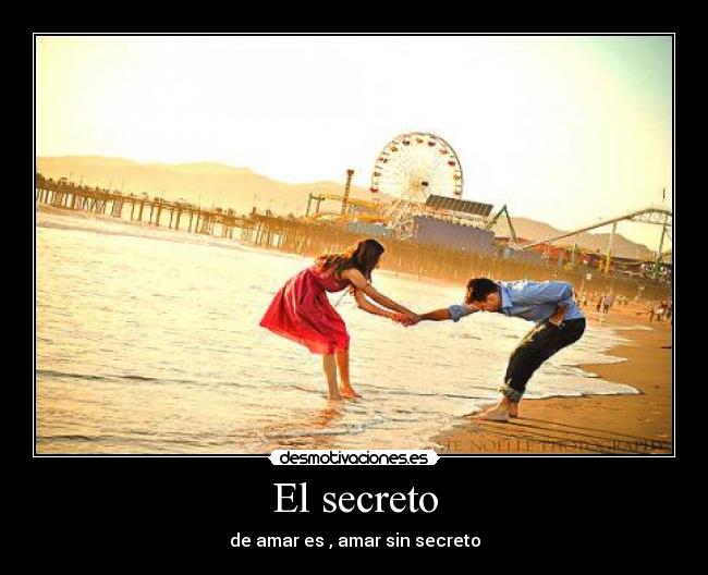 El secreto - de amar es , amar sin secreto