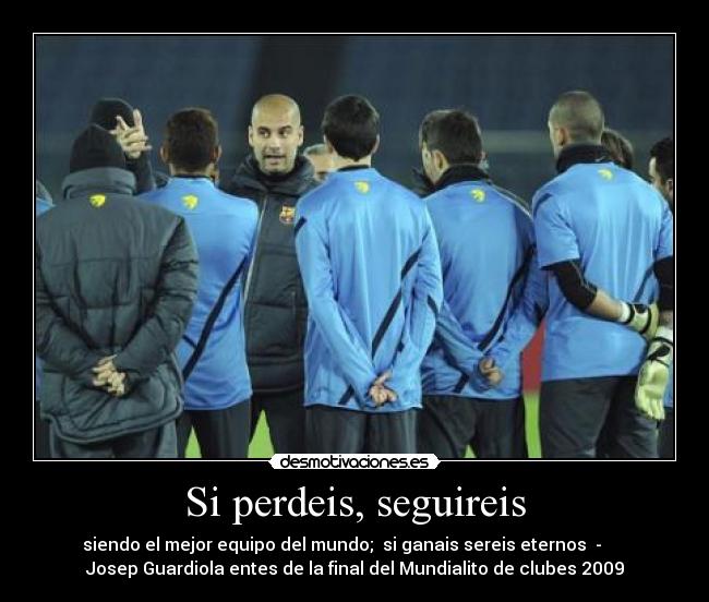 Si perdeis, seguireis -