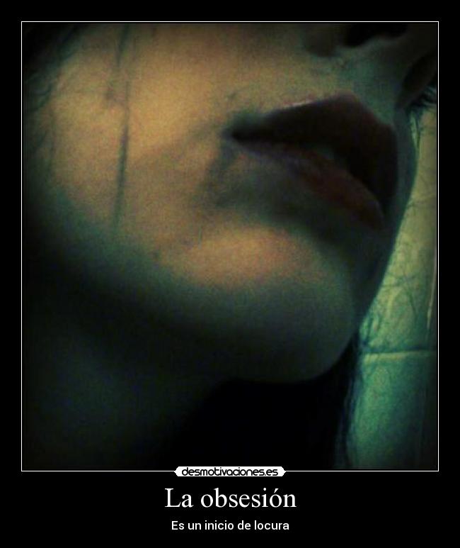 La obsesión -