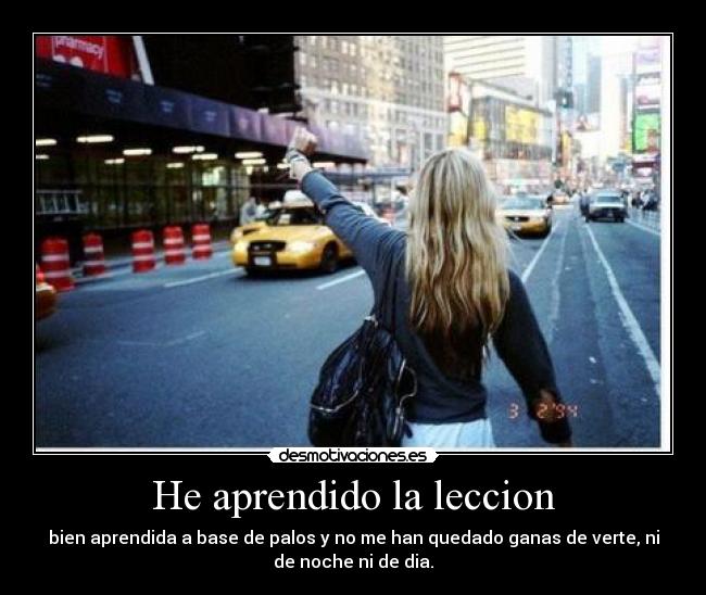 He aprendido la leccion -