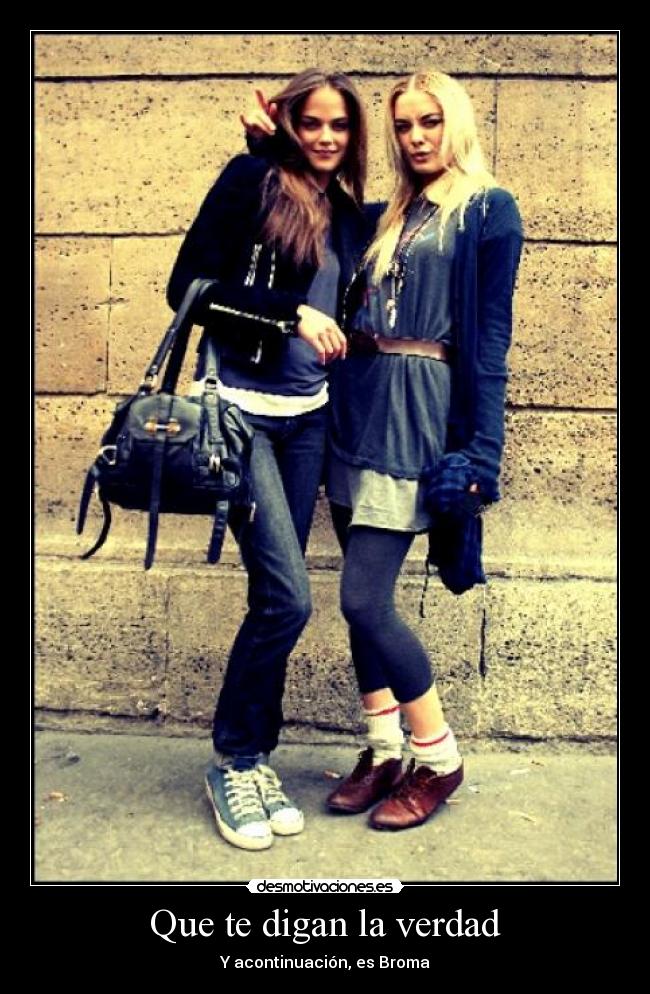Que te digan la verdad -