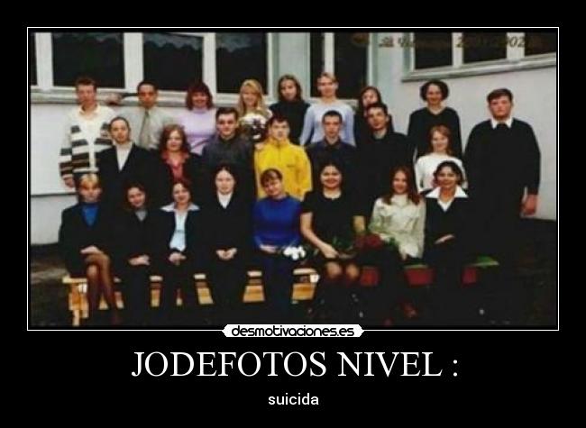 JODEFOTOS NIVEL : - suicida