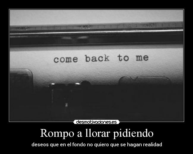 Rompo a llorar pidiendo - 