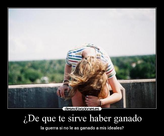 ¿De que te sirve haber ganado - 