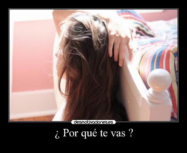 ¿ Por qué te vas ? - 