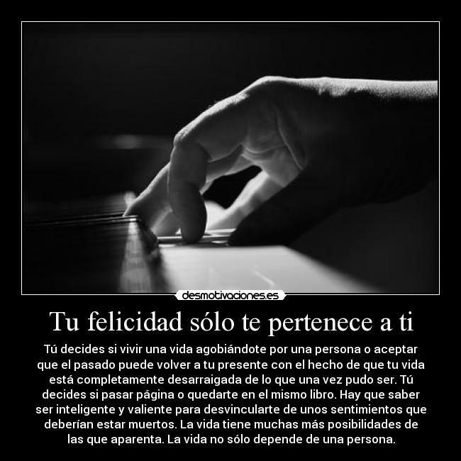 Tu felicidad sólo te pertenece a ti - 