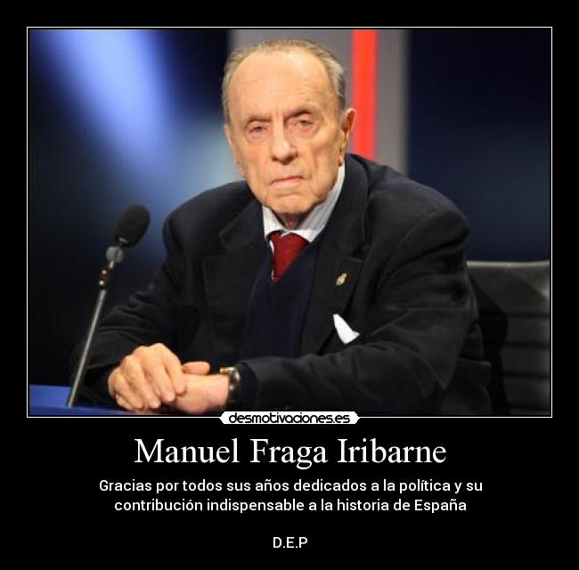 Manuel Fraga Iribarne - 