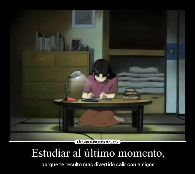 Estudiar al último momento, -