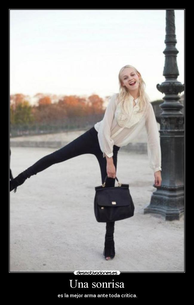 Una sonrisa - es la mejor arma ante toda critica.
