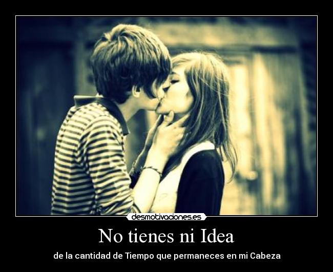 No tienes ni Idea - 