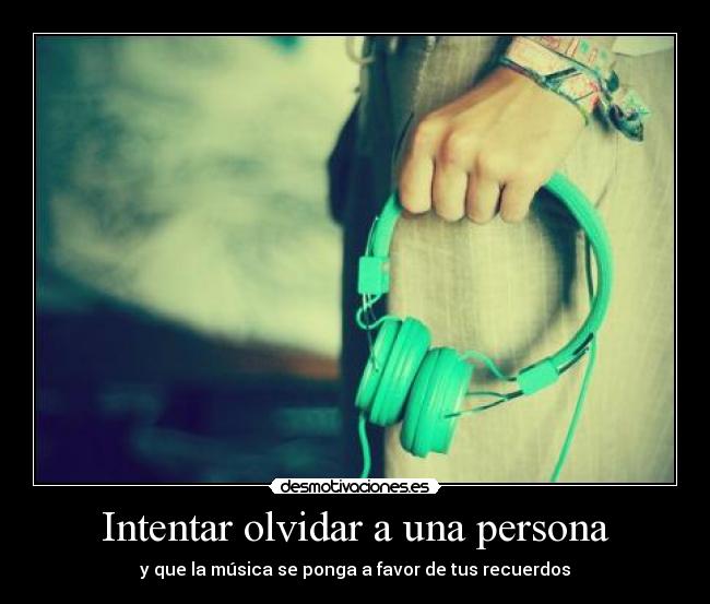 Intentar olvidar a una persona - 