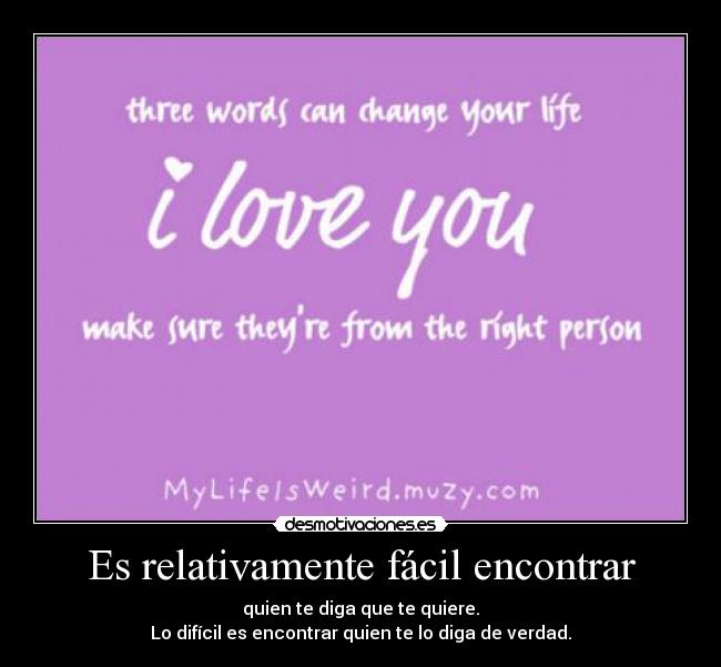 Es relativamente fácil encontrar -