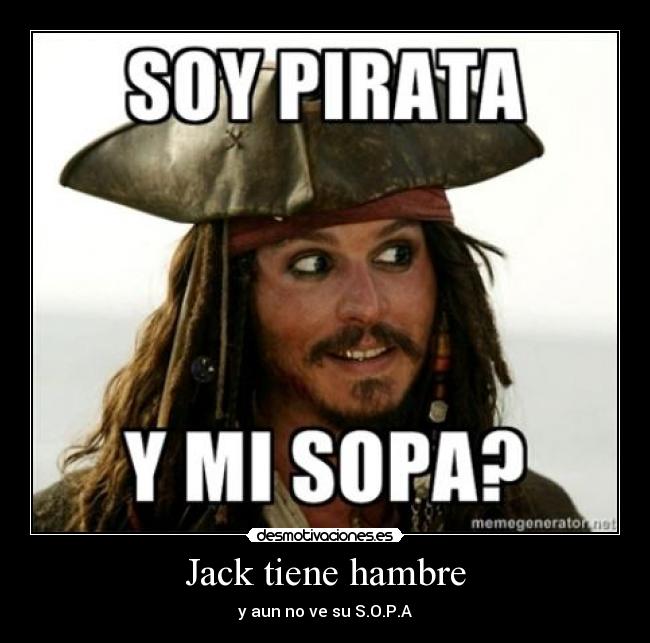 Jack tiene hambre - y aun no ve su S.O.P.A