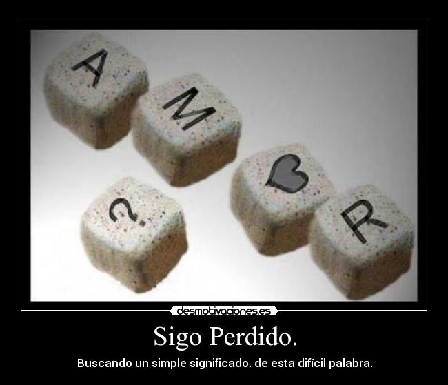 Sigo Perdido. -