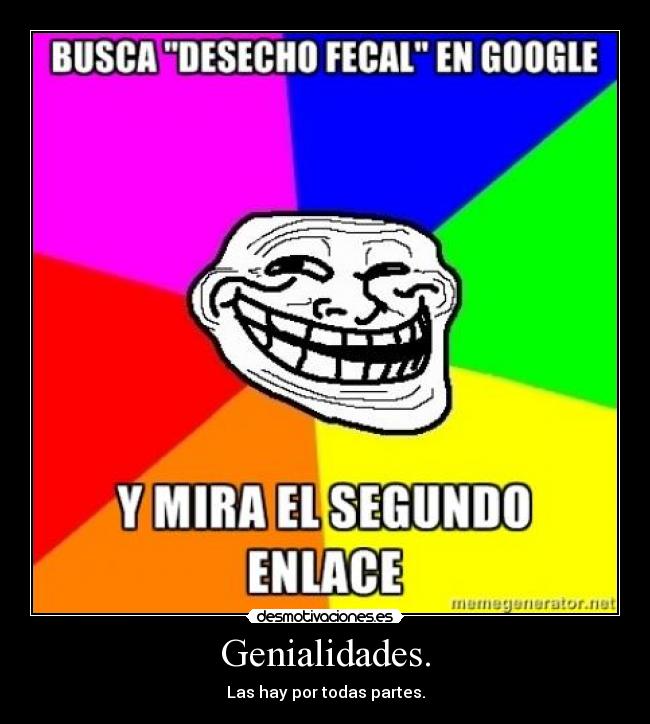 Genialidades. - Las hay por todas partes.