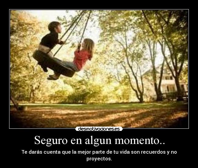 Seguro en algun momento.. - 