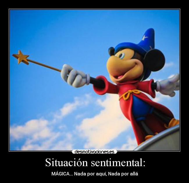 Situación sentimental: - MÁGICA... Nada por aquí, Nada por allá☮