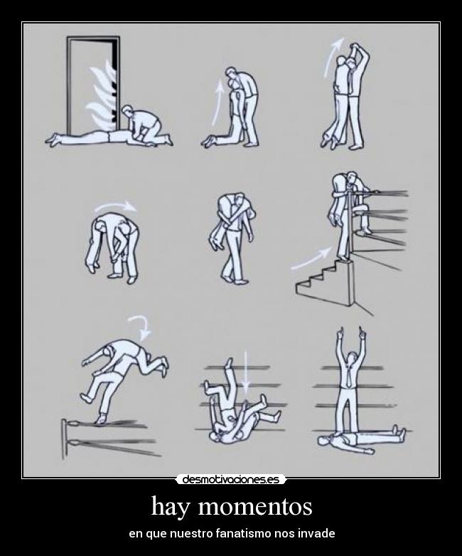 hay momentos - en que nuestro fanatismo nos invade