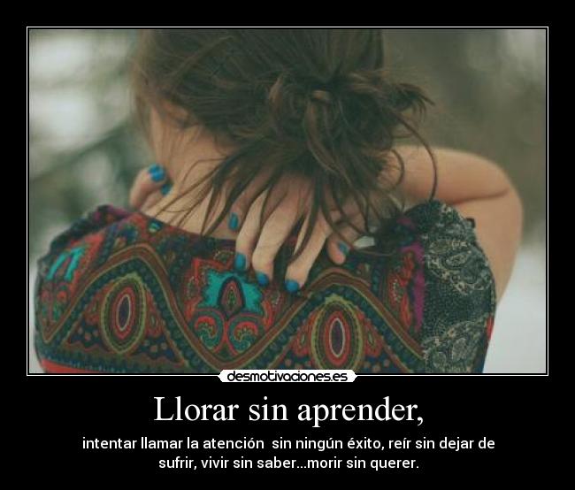 Llorar sin aprender, - 