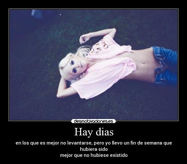 Hay dias -