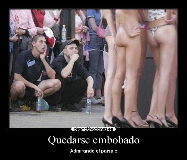 Quedarse embobado - Admirando el paisaje