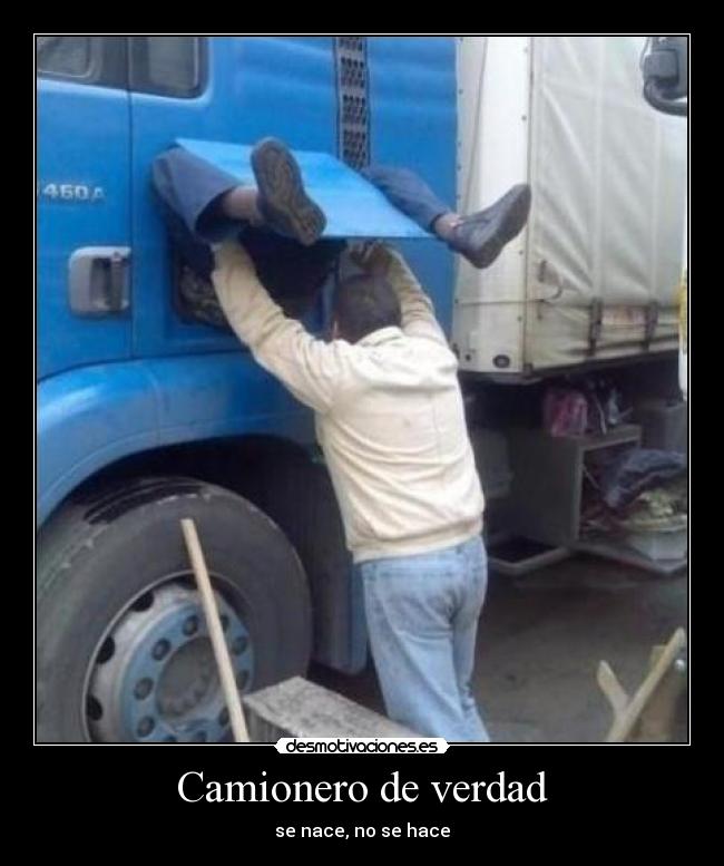 Camionero de verdad - se nace, no se hace