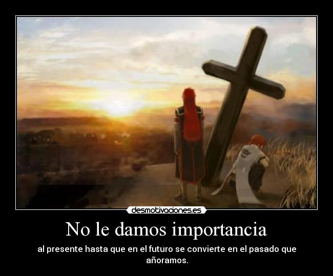 No le damos importancia - 