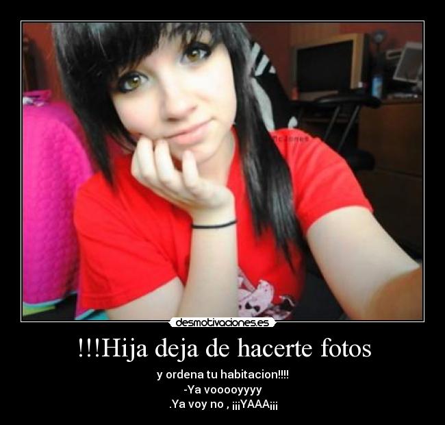 !!!Hija deja de hacerte fotos - 