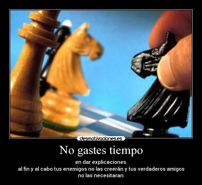 No gastes tiempo -