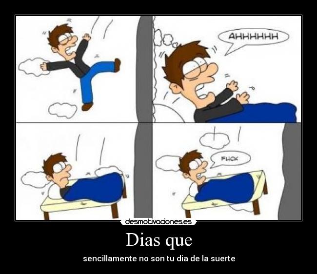 Dias que - sencillamente no son tu dia de la suerte
