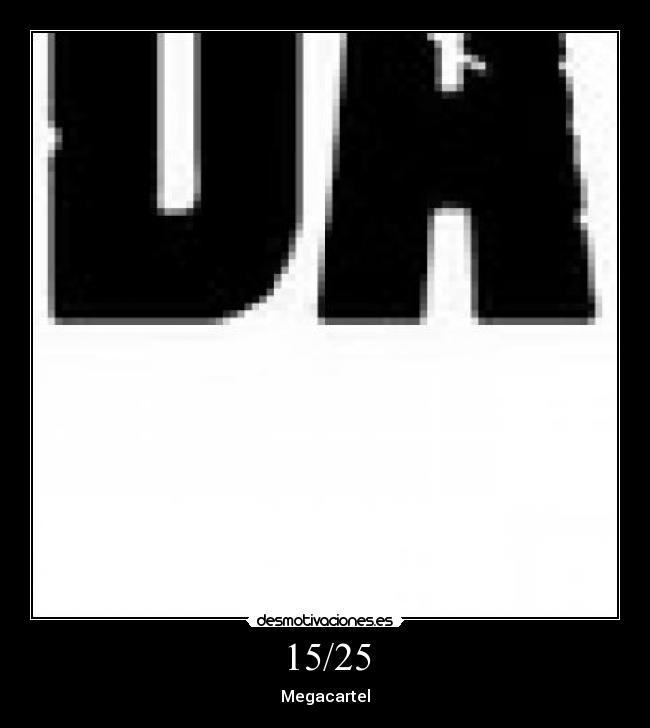15/25 - Megacartel