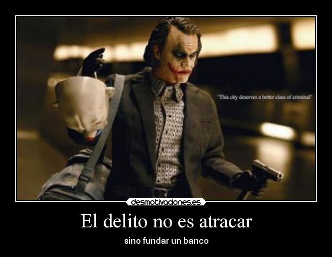 El delito no es atracar -
