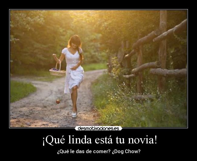 ¡Qué linda está tu novia! -