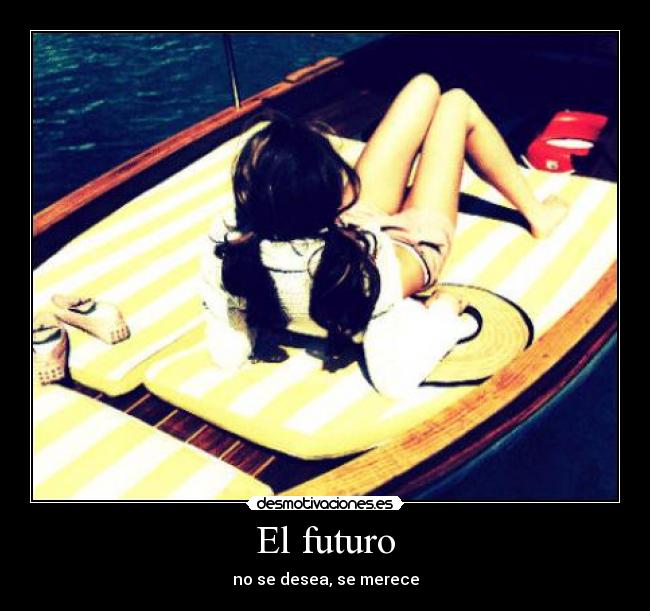 El futuro - no se desea, se merece