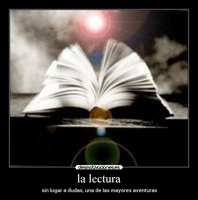 la lectura - sin lugar a dudas, una de las mayores aventuras
