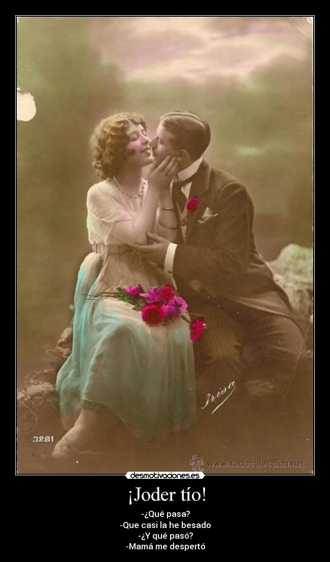 ¡Joder tío! - 