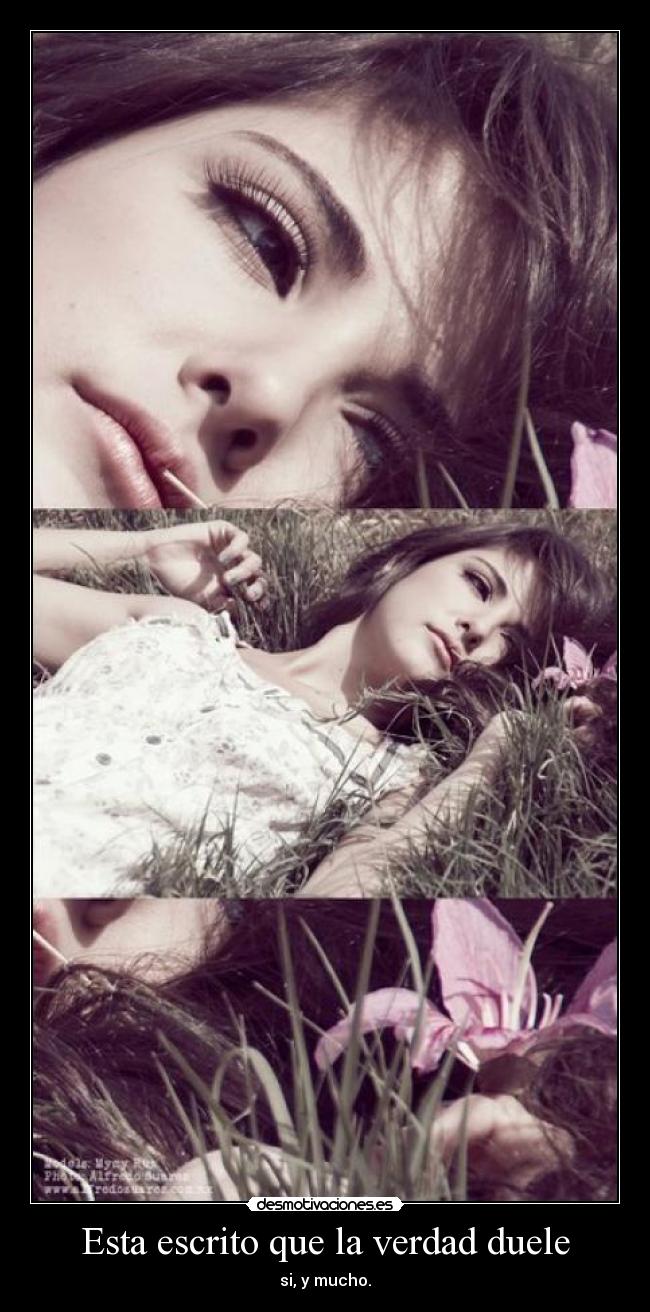 Esta escrito que la verdad duele -
