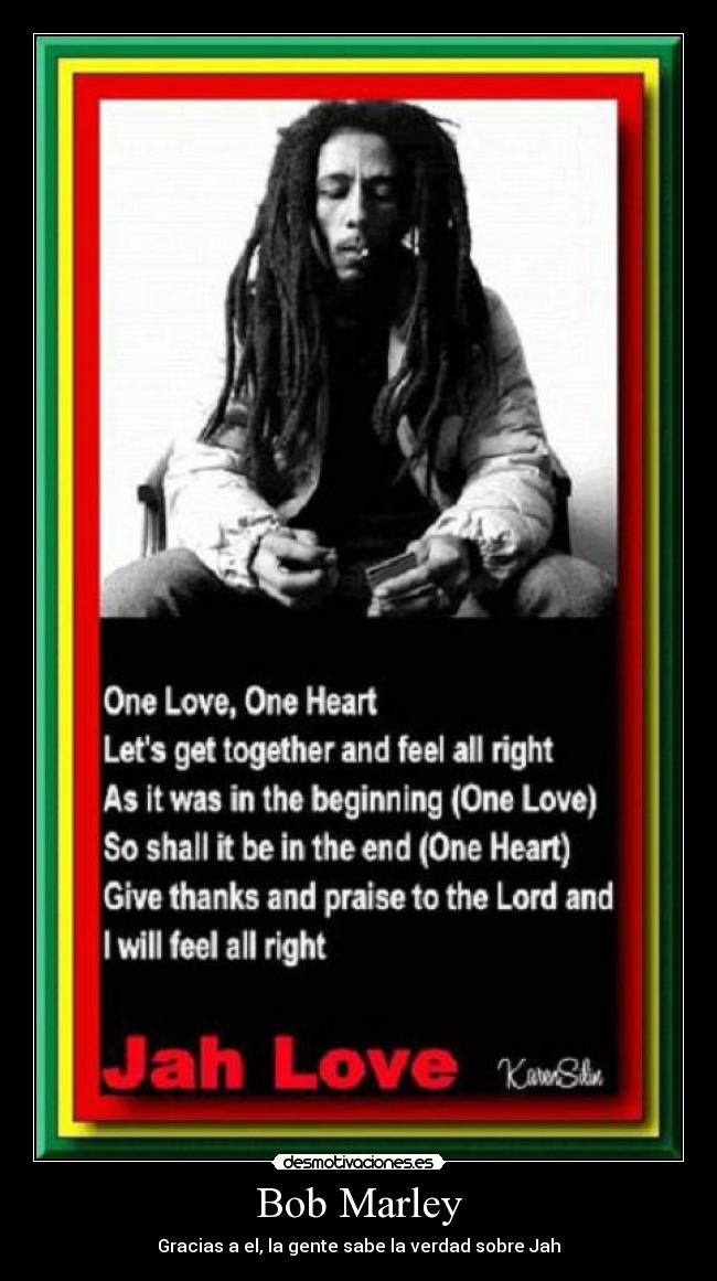 Bob Marley - Gracias a el, la gente sabe la verdad sobre Jah
