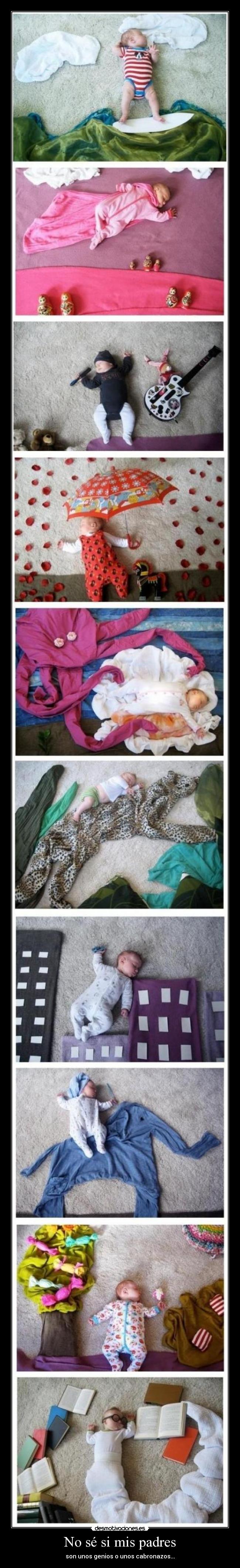 No sé si mis padres - son unos genios o unos cabronazos...