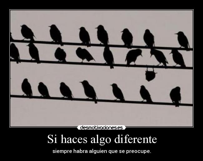Si haces algo diferente -