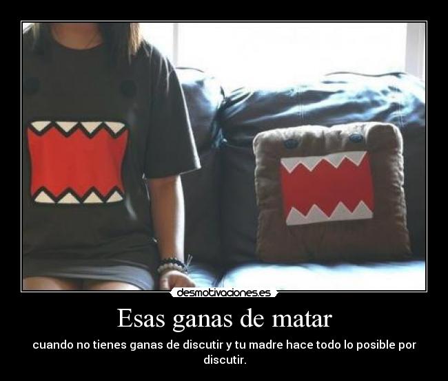 Esas ganas de matar -