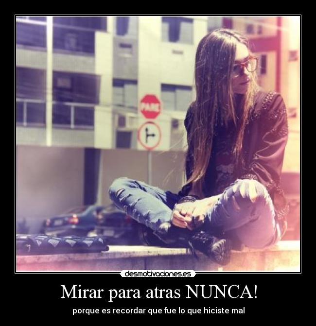 Mirar para atras NUNCA! - 