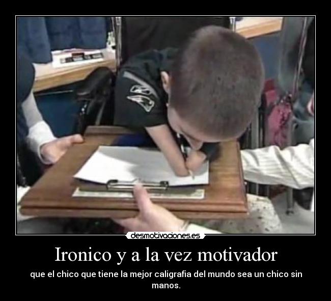 Ironico y a la vez motivador -