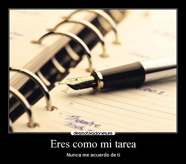 Eres como mi tarea - 