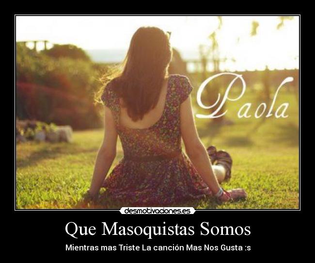 Que Masoquistas Somos - 