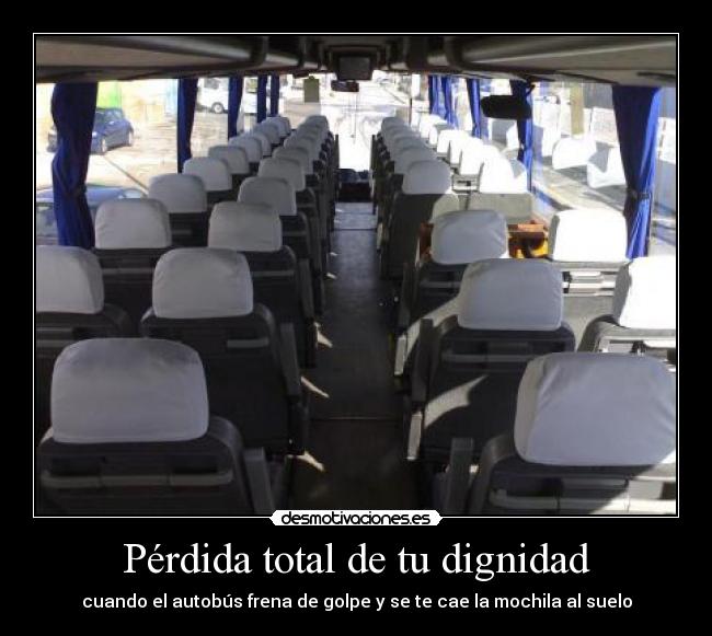 Pérdida total de tu dignidad -