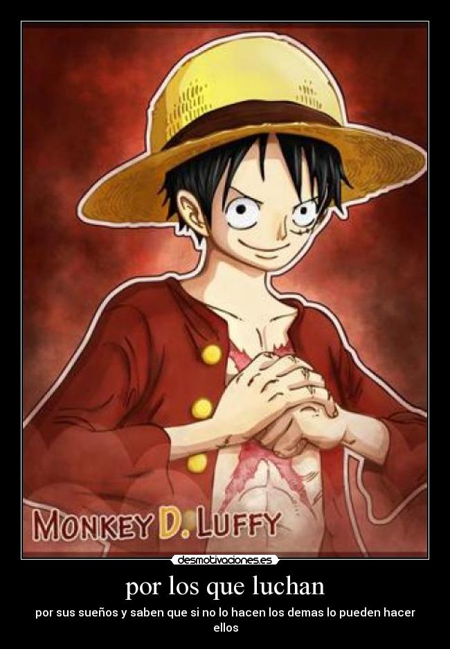 por los que luchan - por sus sueños y saben que si no lo hacen los demas lo pueden hacer ellos