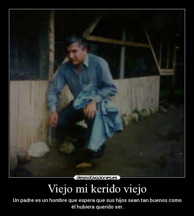 Viejo mi kerido viejo -